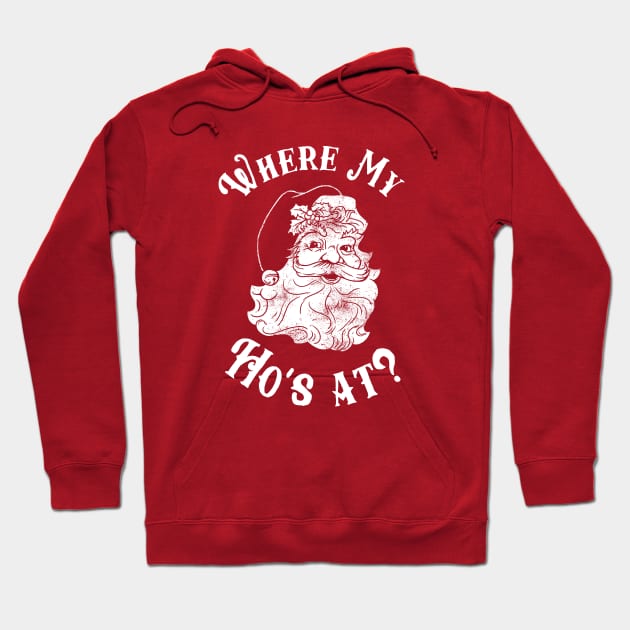 Where My Ho's At? Hoodie by dumbshirts